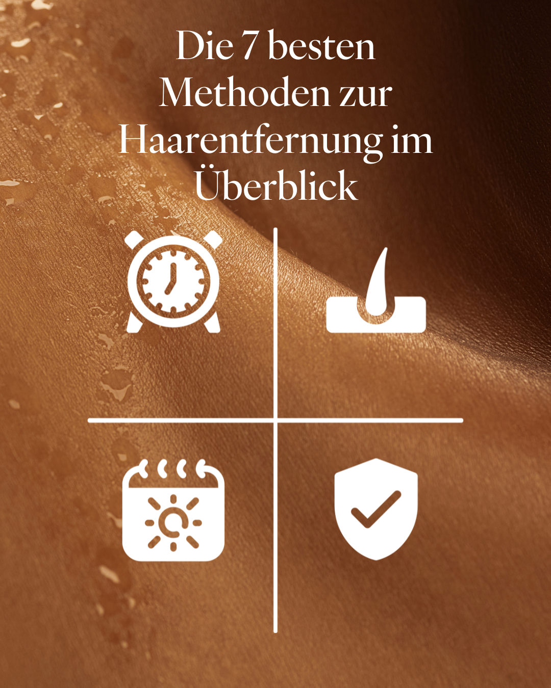 Die 7 besten Methoden zur Haarentfernung im Überblick