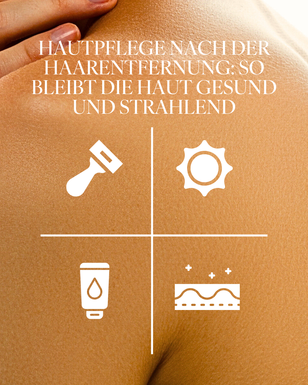 Hautpflege nach der Haarentfernung: So bleibt die Haut gesund und strahlend